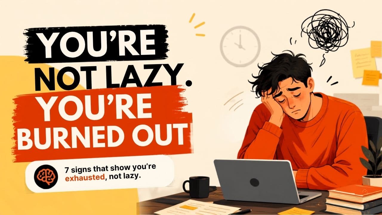 7 Signs You're Burned Out - Not Lazy